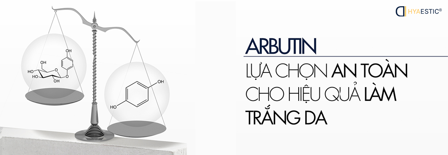 ARBUTIN - LỰA CHỌN AN TOÀN CHO HIỆU QUẢ LÀM TRẮNG DA